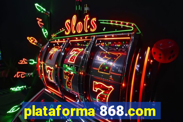 plataforma 868.com